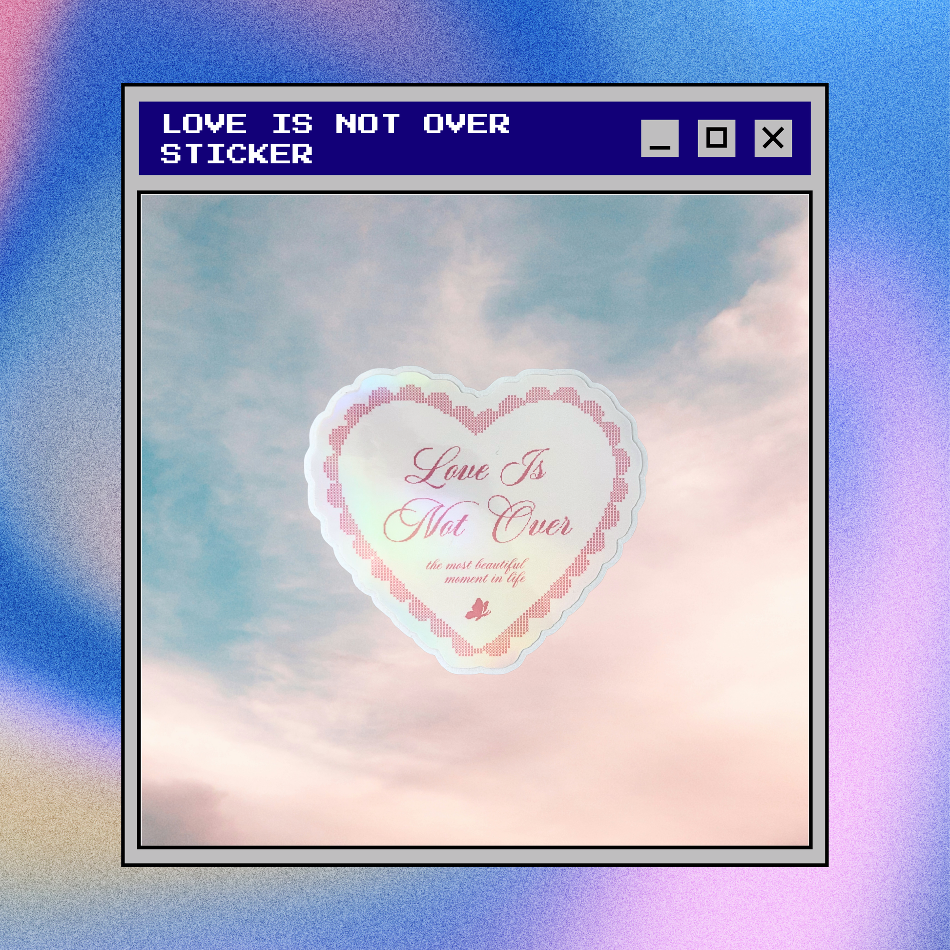 Love Is Not Over Sticker
