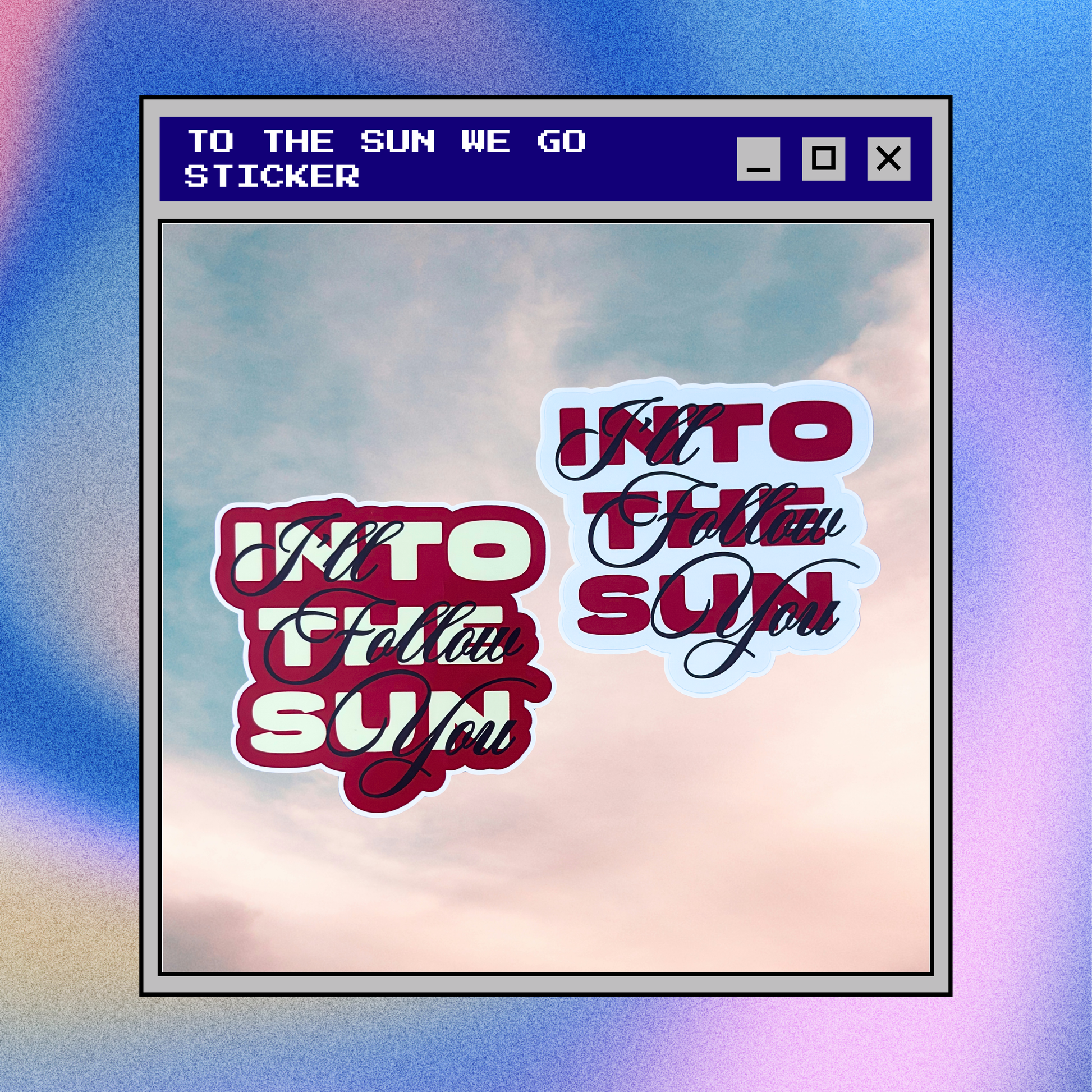 To the Sun We Go Sticker