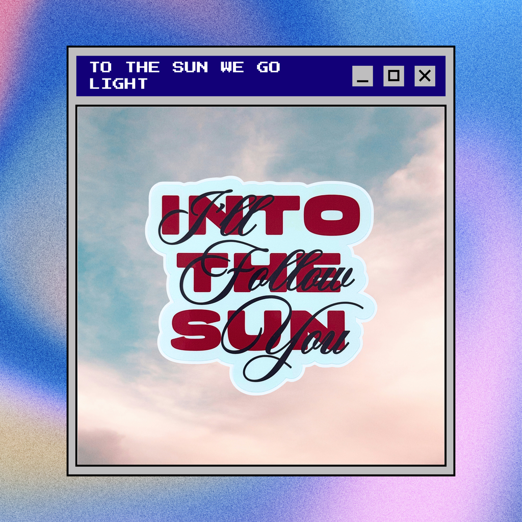 To the Sun We Go Sticker