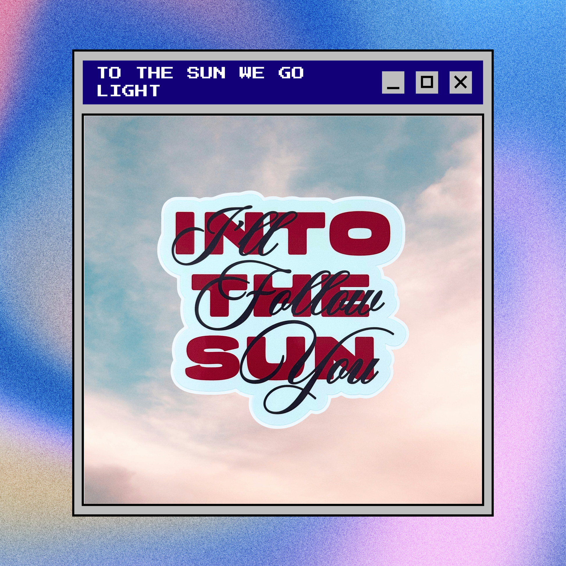 To the Sun We Go Sticker