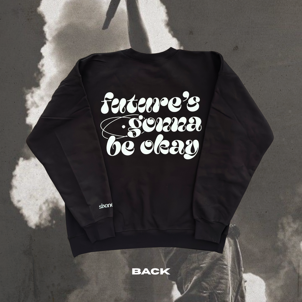 Future's Gonna Be Okay Crewneck [PRE-ORDER]