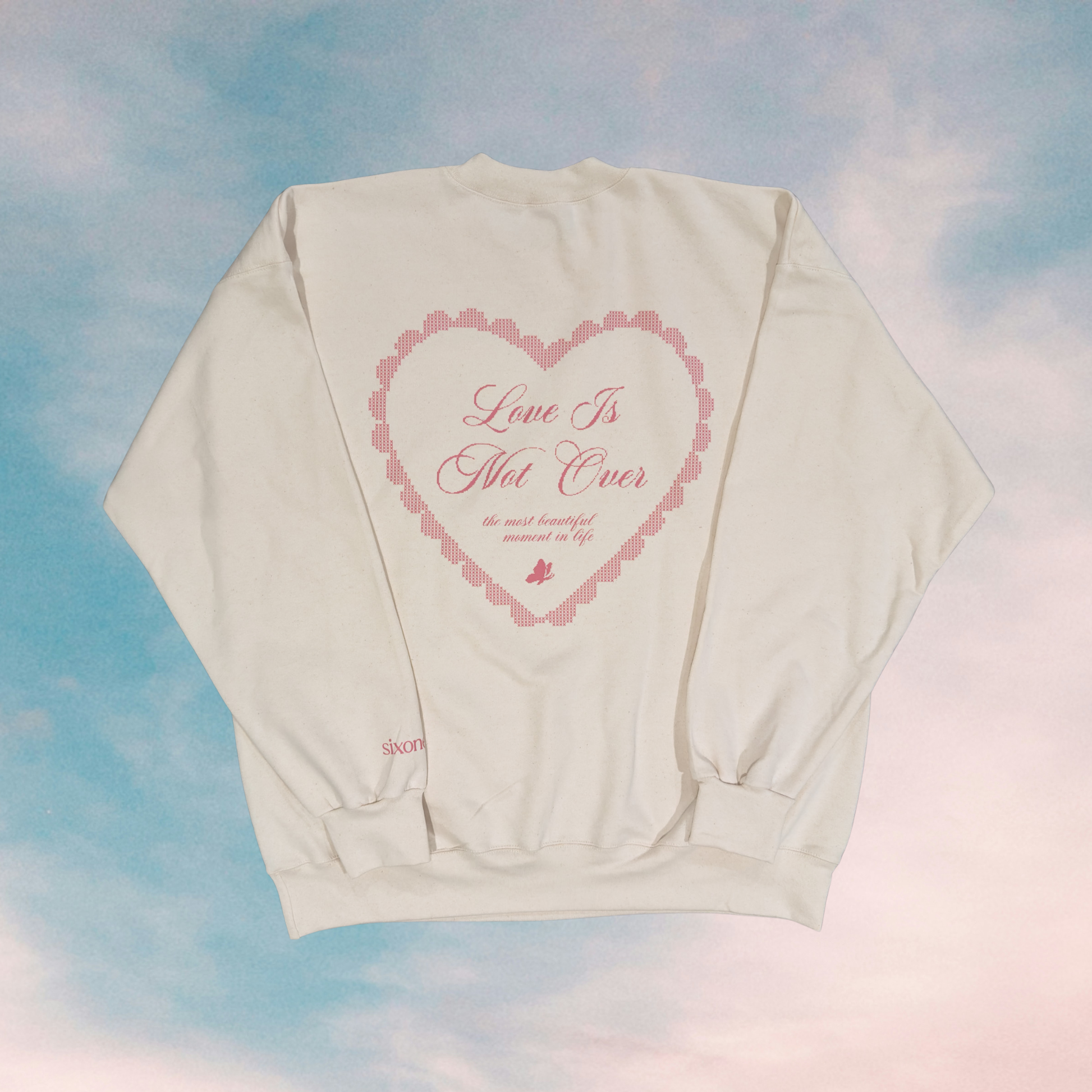 Love Is Not Over Crewneck [PRE-ORDER]